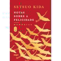 NOTAS SOBRE A FELICIDADE: MEMÓRIAS