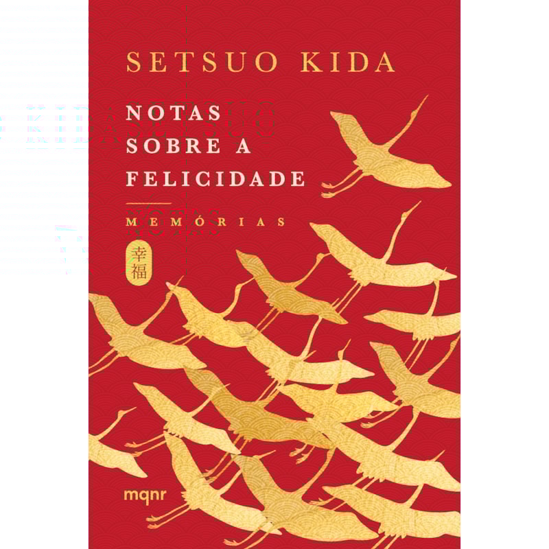 NOTAS SOBRE A FELICIDADE: MEMÓRIAS