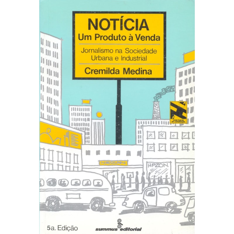 NOTÍCIA: UM PRODUTO À VENDA: JORNALISMO NA SOCIEDADE URBANA E INDUSTRIAL