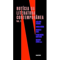 NOTÍCIAS DA LITERATURA CONTEMPORÂNEA - VOL. 1