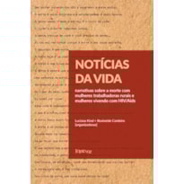 NOTÍCIAS DA VIDA: NARRATIVAS SOBRE A MORTE COM MULHERES TRABALHADORAS RURAIS E MULHERES VIVENDO COM HIV/AIDS