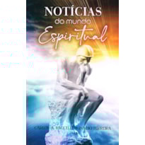 NOTÍCIAS DO MUNDO ESPIRITUAL