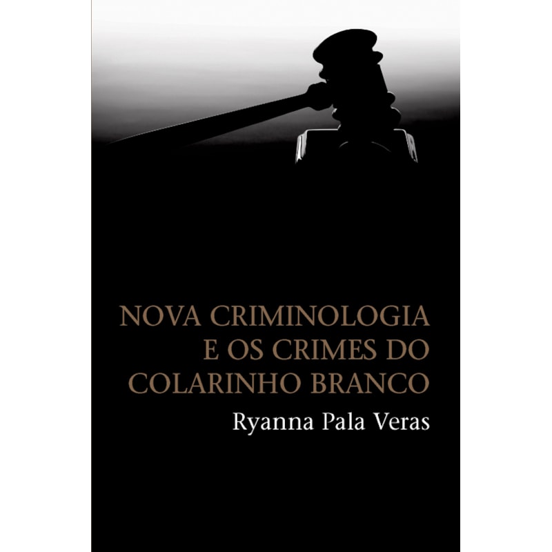 NOVA CRIMINOLOGIA E OS CRIMES DO COLARINHO BRANCO