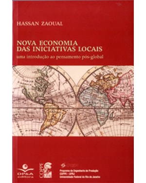 NOVA ECONOMIA DAS INICIATIVAS LOCAIS - UMA INTRODUÇÃO AO PENSAMENTO PÓS-GLOBAL