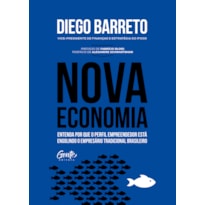 NOVA ECONOMIA: ENTENDA POR QUE O PERFIL EMPREENDEDOR ESTÁ ENGOLINDO O EMPRESÁRIO TRADICIONAL BRASILEIRO.