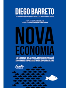 NOVA ECONOMIA: ENTENDA POR QUE O PERFIL EMPREENDEDOR ESTÁ ENGOLINDO O EMPRESÁRIO TRADICIONAL BRASILEIRO.