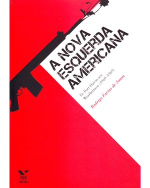 NOVA ESQUERDA AMERICANA: DE PORT HURON AOS WEATHERMEN (1960-1969) ED.1