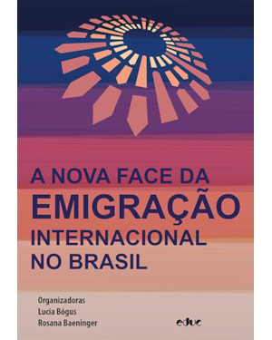 NOVA FACE DA EMIGRAÇÃO INTERNACIONAL NO BRASIL, A