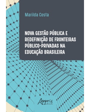 NOVA GESTÃO PÚBLICA E REDEFINIÇÃO DE FRONTEIRAS PÚBLICO-PRIVADAS NA EDUCAÇÃO BRASILEIRA