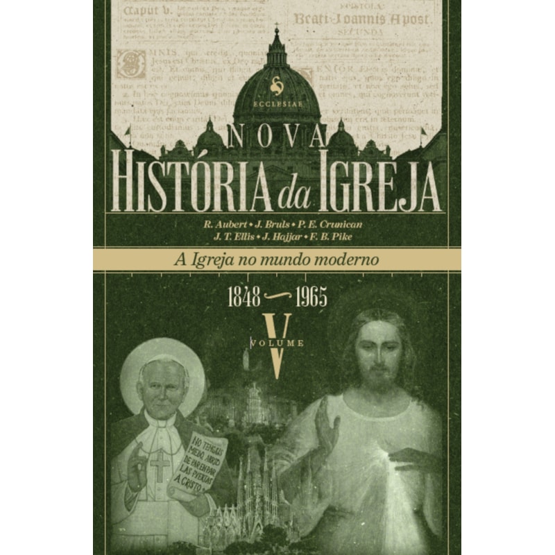NOVA HISTÓRIA DA IGREJA, VOL. V: A IGREJA NO MUNDO MODERNO (1848-1965)