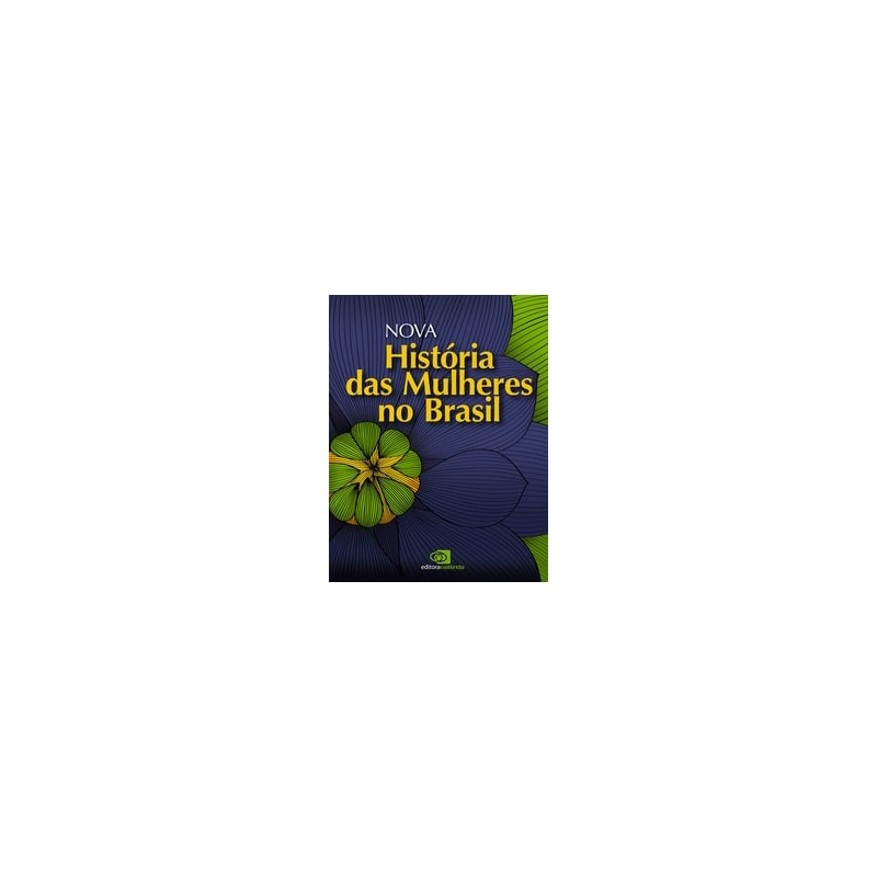 NOVA HISTÓRIA DAS MULHERES NO BRASIL