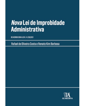 Nova lei de improbidade administrativa: de acordo com a lei n. 14.230/2021