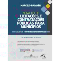 NOVA LEI DE LICITAÇÕES E CONTRATAÇÕES PÚBLICAS PARA MUNICÍPIOS VOL. II CONTRATOS ADMINISTRATIVOS