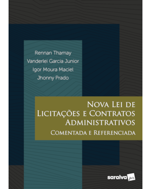 NOVA LEI DE LICITAÇÕES E CONTRATOS ADMINISTRATIVOS COMENTADA - 1ª EDIÇÃO 2021
