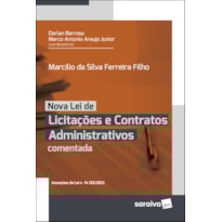 NOVA LEI DE LICITAÇÕES E CONTRATOS ADMINISTRATIVOS COMENTADA - 1ª EDIÇÃO 2022