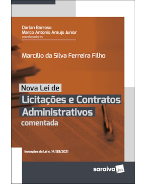 NOVA LEI DE LICITAÇÕES E CONTRATOS ADMINISTRATIVOS COMENTADA - 1ª EDIÇÃO 2022