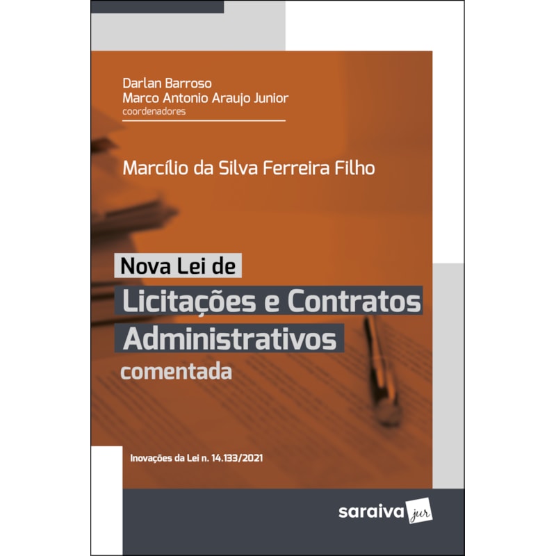 NOVA LEI DE LICITAÇÕES E CONTRATOS ADMINISTRATIVOS COMENTADA - 1ª EDIÇÃO 2022