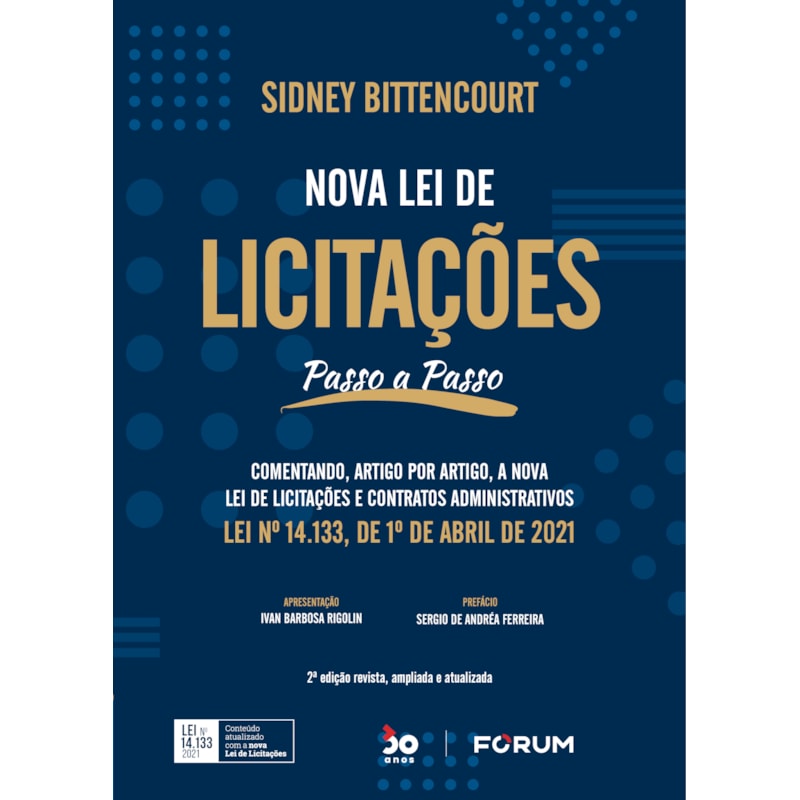 NOVA LEI DE LICITAÇÕES PASSO A PASSO: (COMENTANDO, ARTIGO POR ARTIGO, A NOVA LEI DE LICITAÇÕES E CONTRATOS ADMINISTRATIVOS, LEI Nº 14.133, DE 1º DE ABRIL DE 2021)