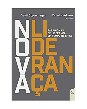Nova liderança: Paradigmas de liderança em tempo de crise