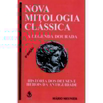 NOVA MITOLOGIA CLASSICA - A LEGENDA DOURADA NOVA MITOLOGIA CLASSICA - A LEGENDA DOURADA