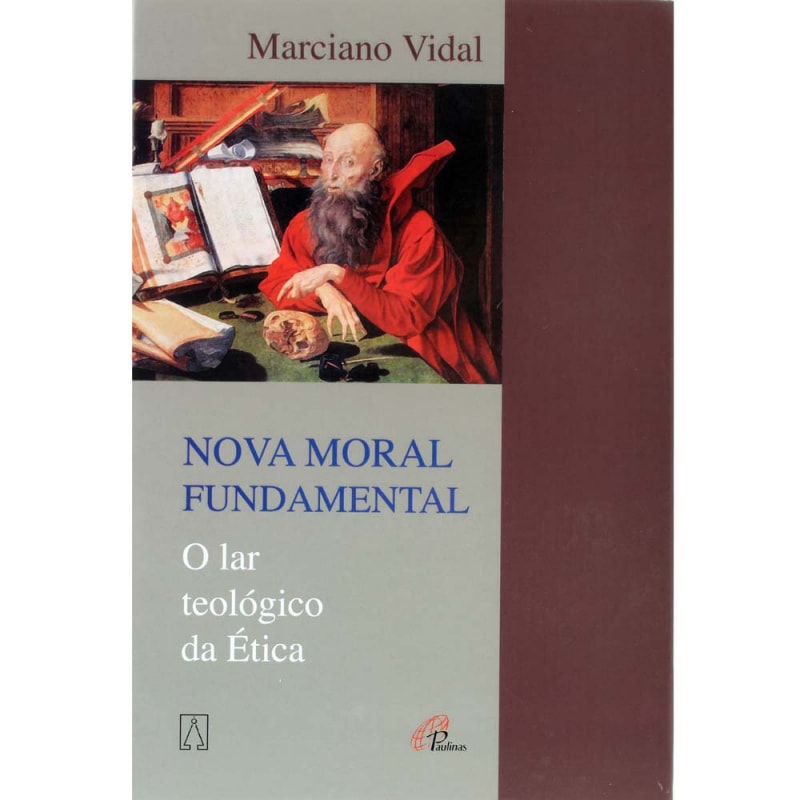 NOVA MORAL FUNDAMENTAL - O LAR TEOLOGICO DA ETICA