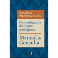 NOVA ORTOGRAFIA DA LÍNGUA PORTUGUESA: MANUAL DE CONSULTA: MANUAL DE CONSULTA
