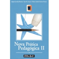 NOVA PRATICA PEDAGOGICA VOLUME 2 - PROPOSTAS PARA UMA NOVA ABORDAGEM... - 1