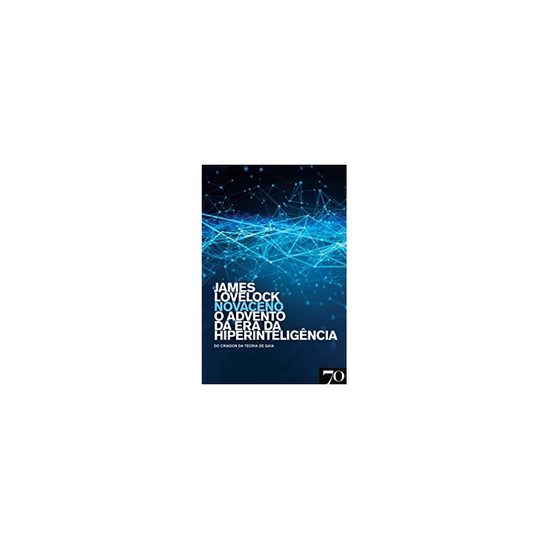 Novaceno: o advento da era da hiperinteligência