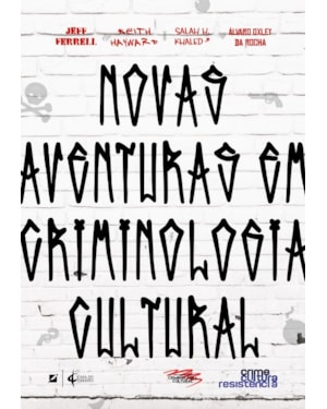 Novas aventuras em criminologia cultural