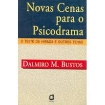 NOVAS CENAS PARA O PSICODRAMA: O TESTE DA MIRADA E OUTROS TEMAS