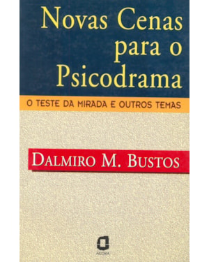 NOVAS CENAS PARA O PSICODRAMA: O TESTE DA MIRADA E OUTROS TEMAS