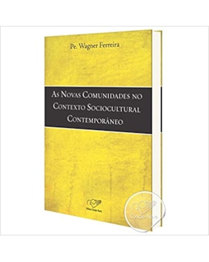 NOVAS COMUNIDADES NO CONTEXTO SOCIOCULTURAL CONTEMPORÂNEO