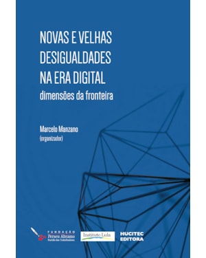 NOVAS E VELHAS DESIGUALDADES NA ERA DIGITAL DIMENSÕES DA FRONTEIRA