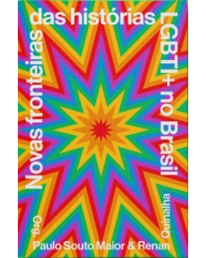 NOVAS FRONTEIRAS DAS HISTORIAS LGBTI+ NO BRASIL