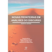 NOVAS FRONTEIRAS EM ANÁLISES DO DISCURSO: OBJETOS OUTROS