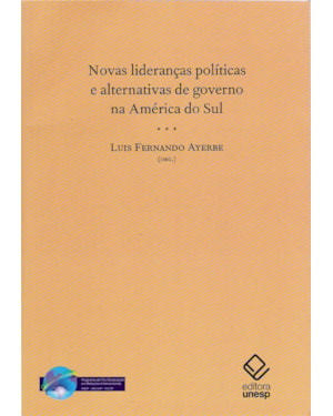 NOVAS LIDERANÇAS POLÍTICAS E ALTERNATIVAS DE GOVERNO NA AMÉRICA DO SUL