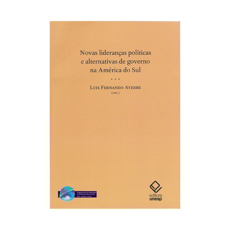 NOVAS LIDERANÇAS POLÍTICAS E ALTERNATIVAS DE GOVERNO NA AMÉRICA DO SUL