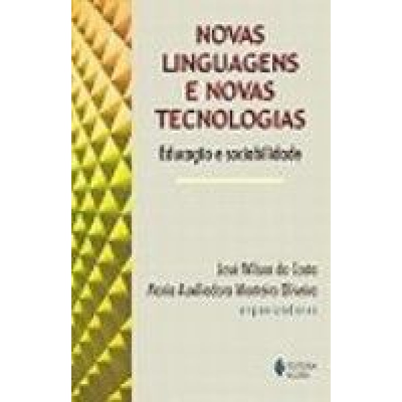 NOVAS LINGUAGENS E NOVAS TECNOLOGIAS - EDUCACAO E SOCIABILIDADE