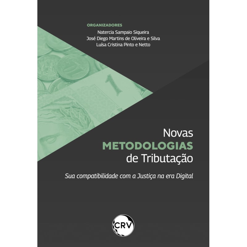 NOVAS METODOLOGIAS DE TRIBUTAÇÃO: SUA COMPATIBILIDADE COM A JUSTIÇA NA ERA DIGITAL