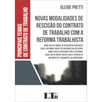 NOVAS MODALIDADES DE RESCISÃO DO CONTRATO DE TRABALHO COM A REFORMA TRABALHISTA - QUAIS SÃO AS FORMAS DE RESCISÃO DO CON