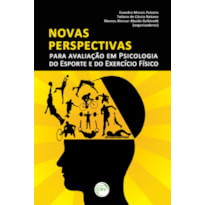 NOVAS PERSPECTIVAS PARA AVALIAÇÃO EM PSICOLOGIA DO ESPORTE E DO EXERCÍCIO FÍSICO