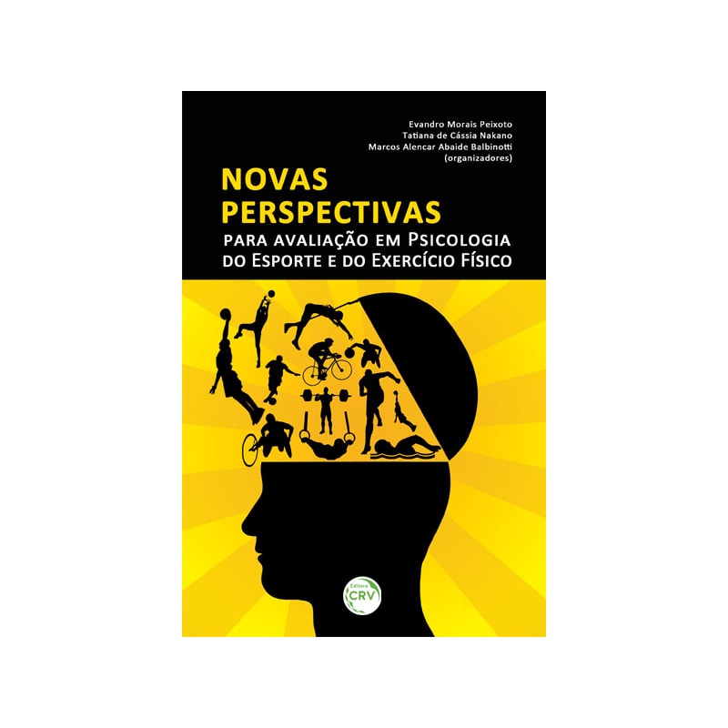 NOVAS PERSPECTIVAS PARA AVALIAÇÃO EM PSICOLOGIA DO ESPORTE E DO EXERCÍCIO FÍSICO