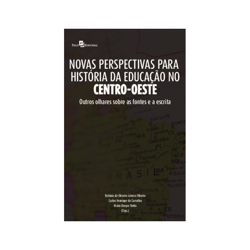 Novas perspectivas para história da educação no Centro Oeste: outros olhares sobre as fontes e a escrita