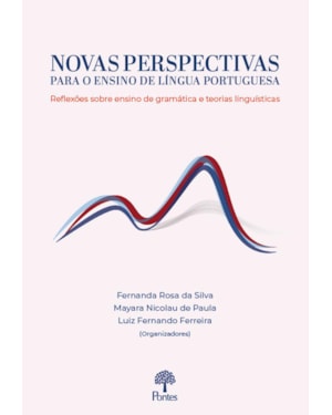 NOVAS PERSPECTIVAS PARA O ENSINO DE LÍNGUA PORTUGUESA
