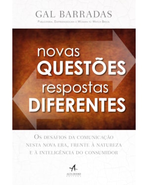 Novas questões, respostas diferentes: os desafios da comunicação nesta nova era, frente à natureza e à inteligência do consumidor