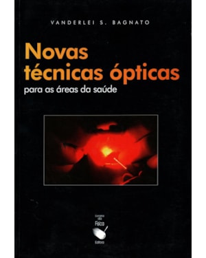 NOVAS TÉCNICAS ÓPTICSA PARA AS ÁREAS DA SAÚDE