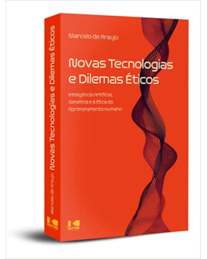 NOVAS TECNOLOGIAS E DILEMAS ÉTICOS