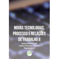 NOVAS TECNOLOGIAS, PROCESSO E RELAÇÕES DE TRABALHO II