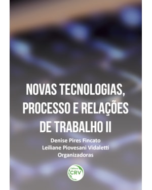 NOVAS TECNOLOGIAS, PROCESSO E RELAÇÕES DE TRABALHO II