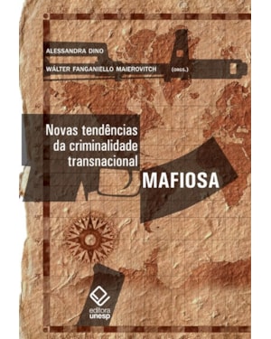 NOVAS TENDÊNCIAS DA CRIMINALIDADE TRANSNACIONAL MAFIOSA